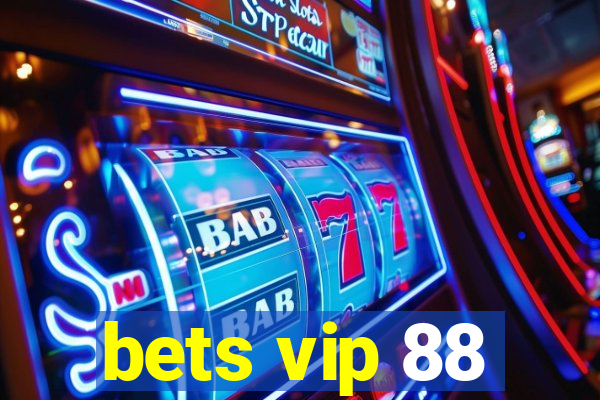 bets vip 88